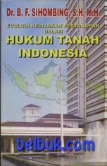 Evolusi Kebijakan Pertanahan dalam Hukum Tanah Indonesia